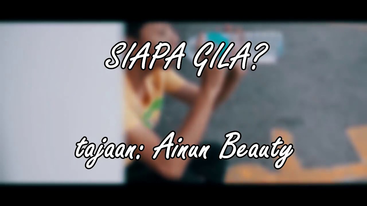 SIAPA GILA?