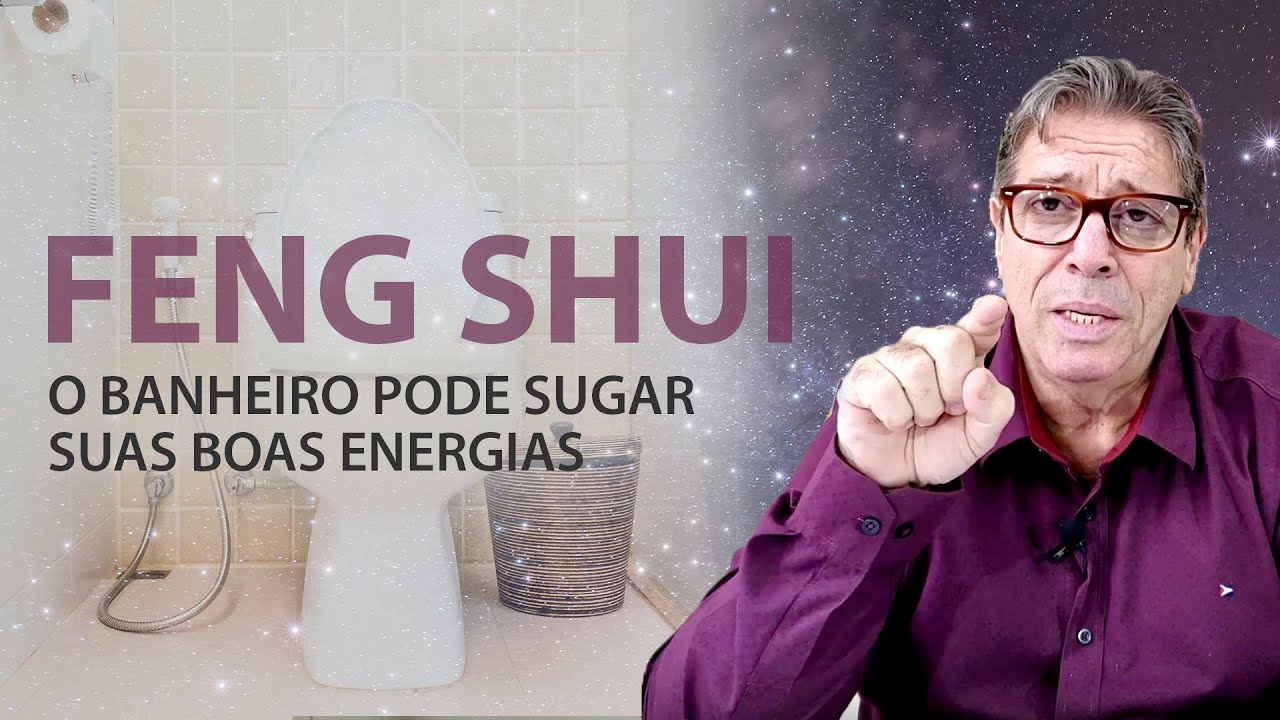 Feng Shui - O banheiro pode sugar suas boas energias| Francisco Borrello
