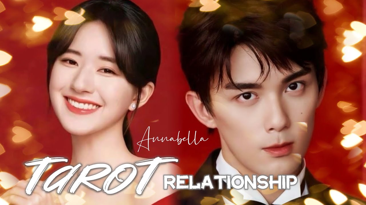 Zhao Lusi & Wu Lei - Relationship Tarot Reading | 赵露思Triệu Lộ Tư & 吴磊 Ngô Lỗi