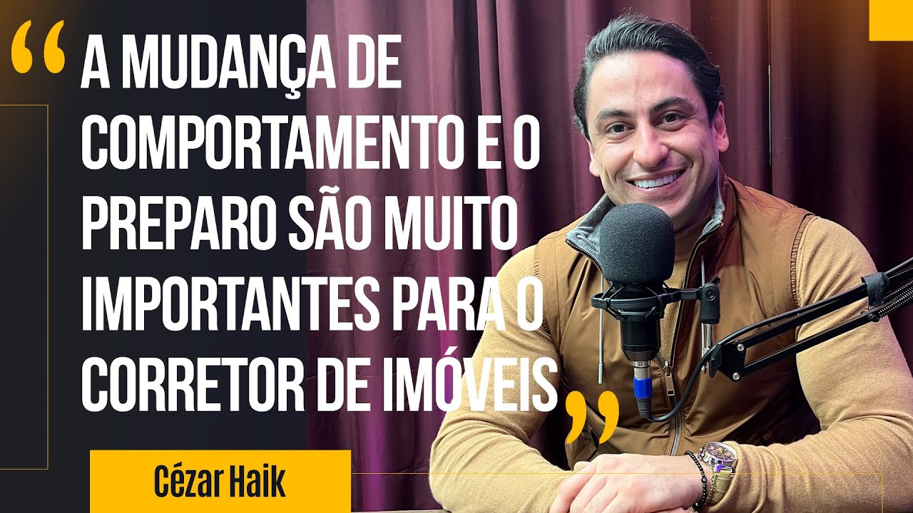 A mudança de comportamento e o preparo são muito importantes para o corretor de imóveis - Cezar Haik