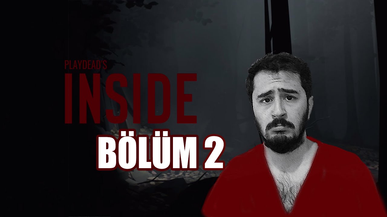 YÜREĞİ BEDENİNDEN BÜYÜK | Playdead's Inside Türkçe Bölüm 2