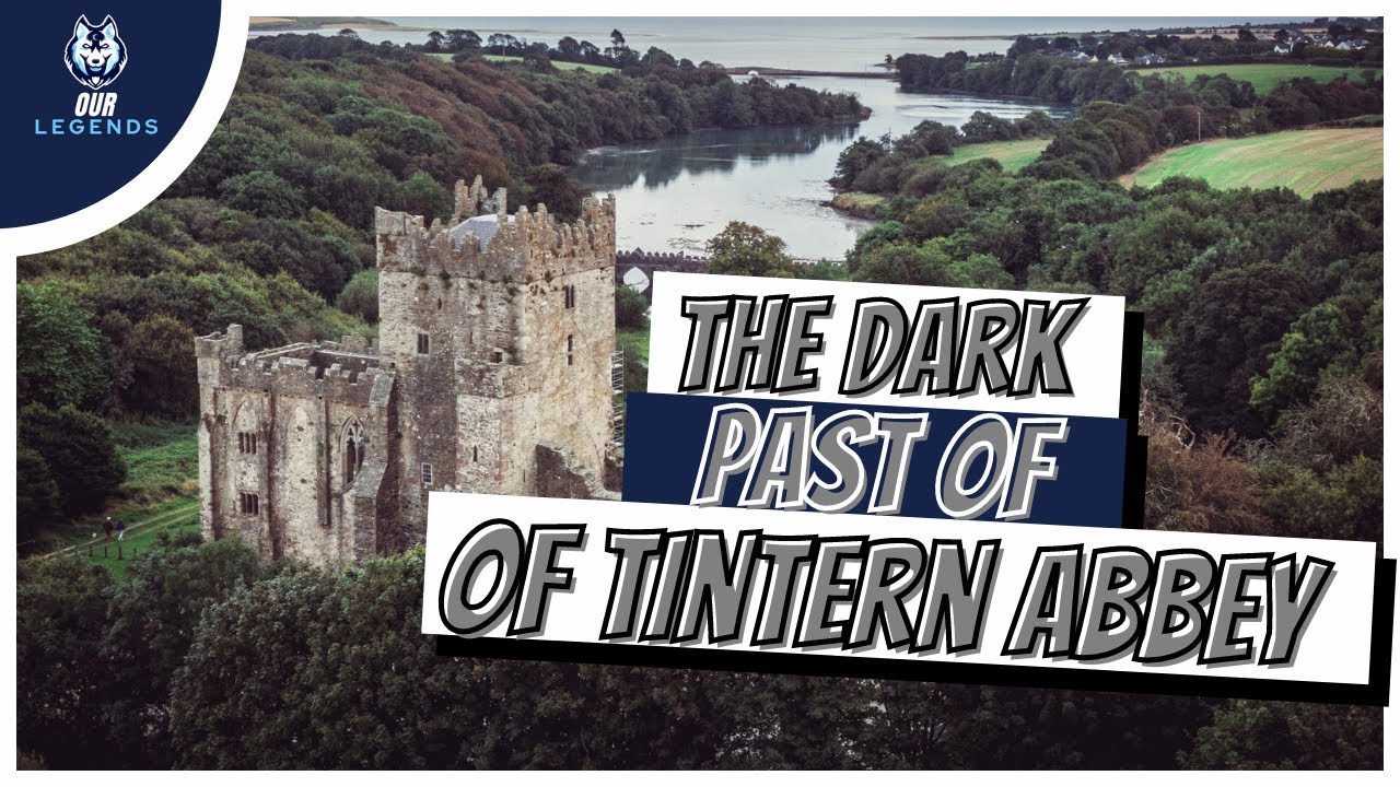 Unveiling The Enigmatic Secrets Of Tintern Abbey's Dark History