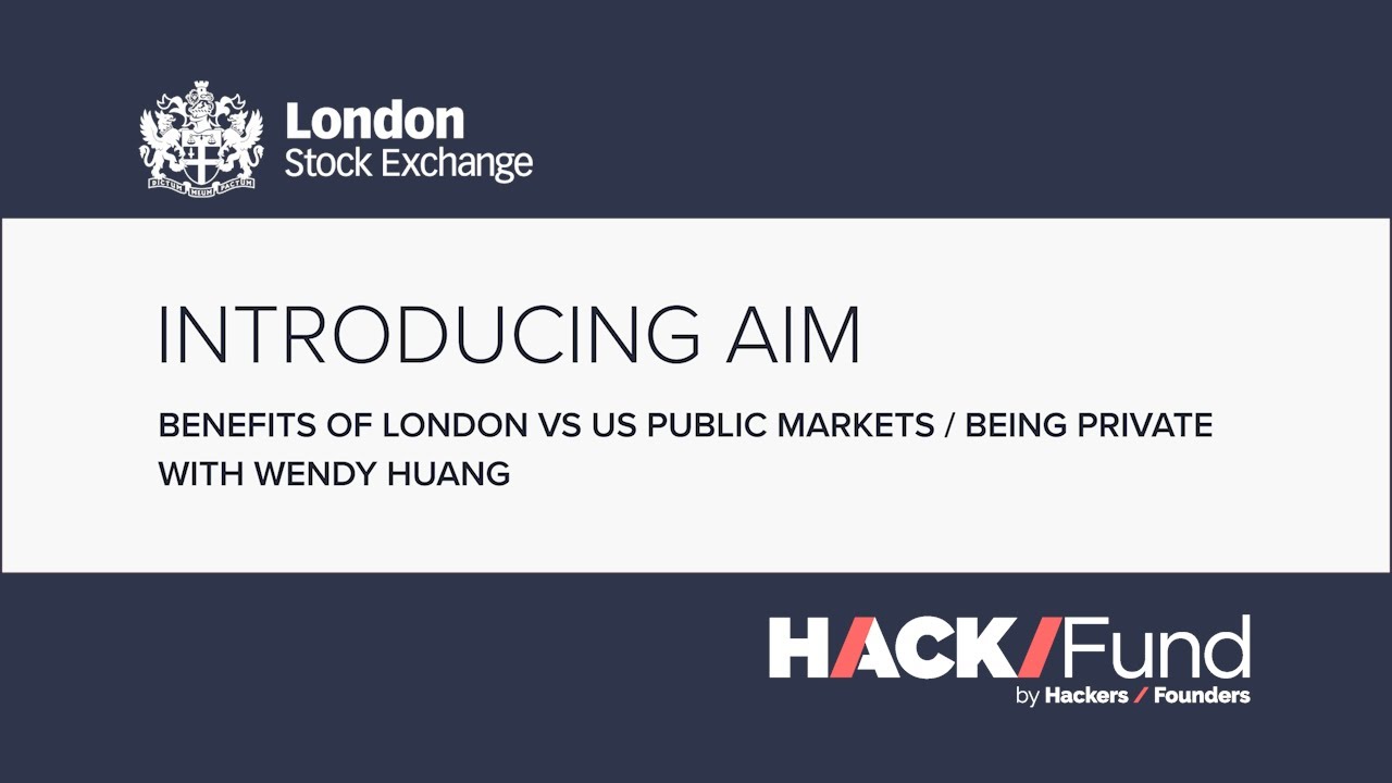 Benefits of London vs US Public Markets / Being Private - Introducing London Stock Exchange AIM