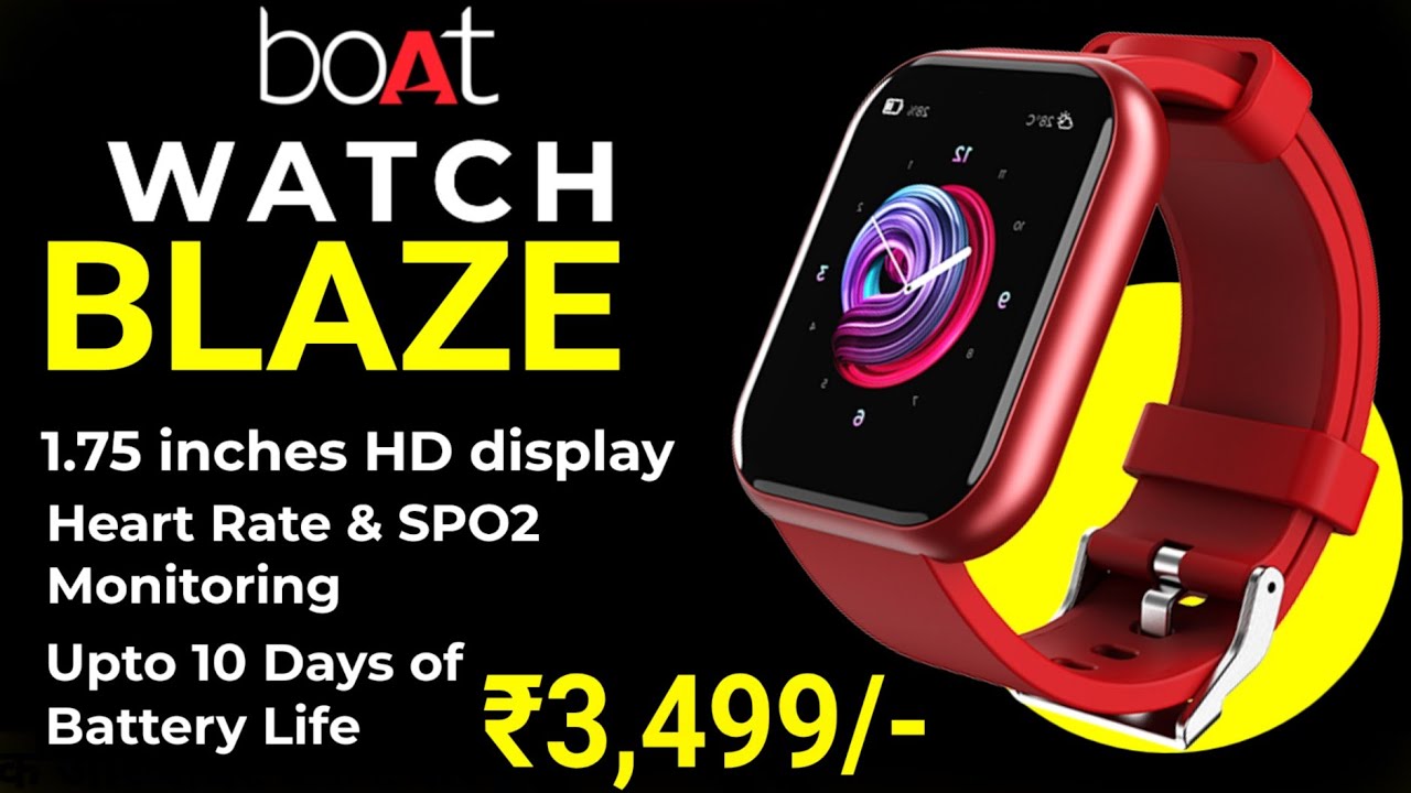 Boat Watch Blaze Smartwatch launched in india: price, specifications and features