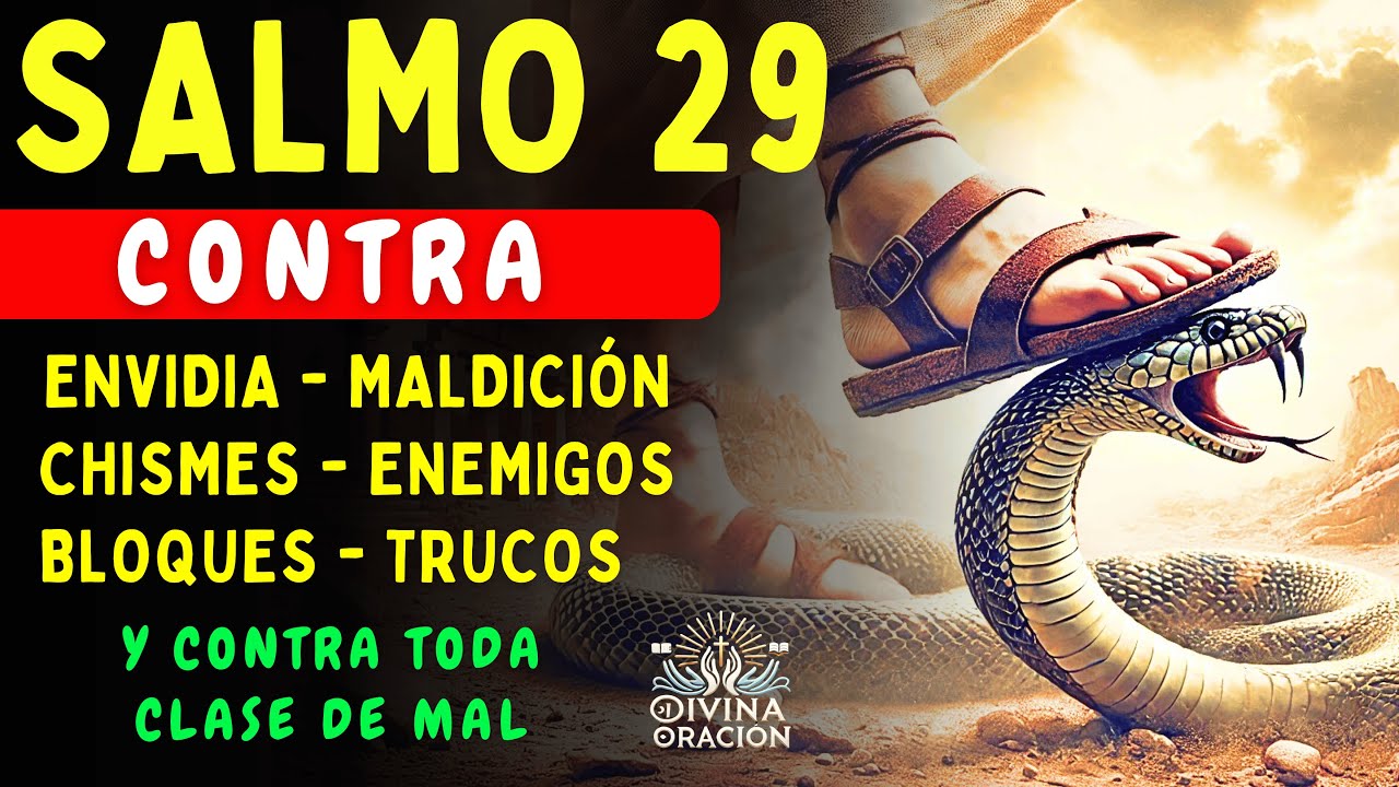 SALMO 29 - DESTRUYE LA BRUJERÍA, EL MAL Y LOS ENEMIGOS.