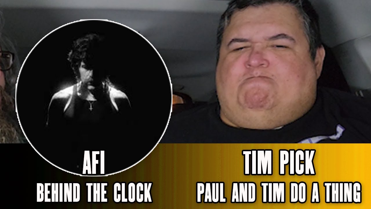 AFI "Behind The Clock" (Reaction) - Paul And Tim Do A Thing