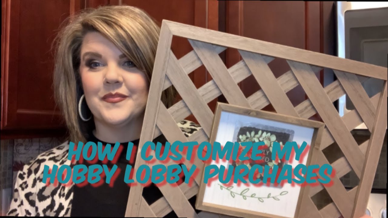 HOW I CUSTOMIZE MY HOBBY LOBBY PURCHASES