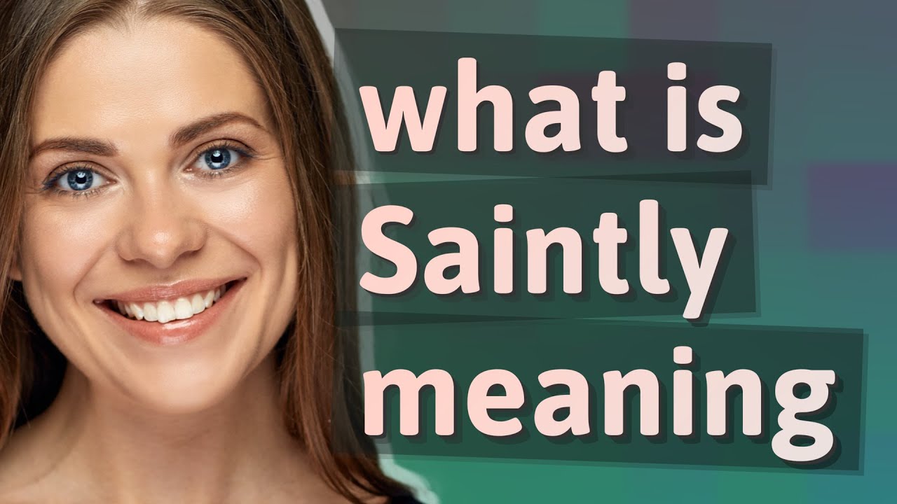 Saintly | meaning of Saintly