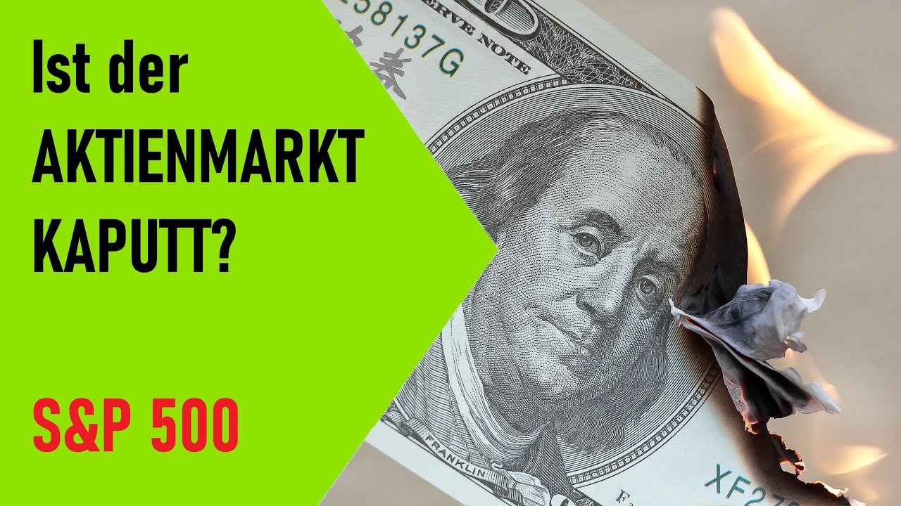 Ist der Aktienmarkt Kaputt? | Inflation, Sachwerte, Aktien; S&P 500 | Steigt der Aktienmarkt weiter?