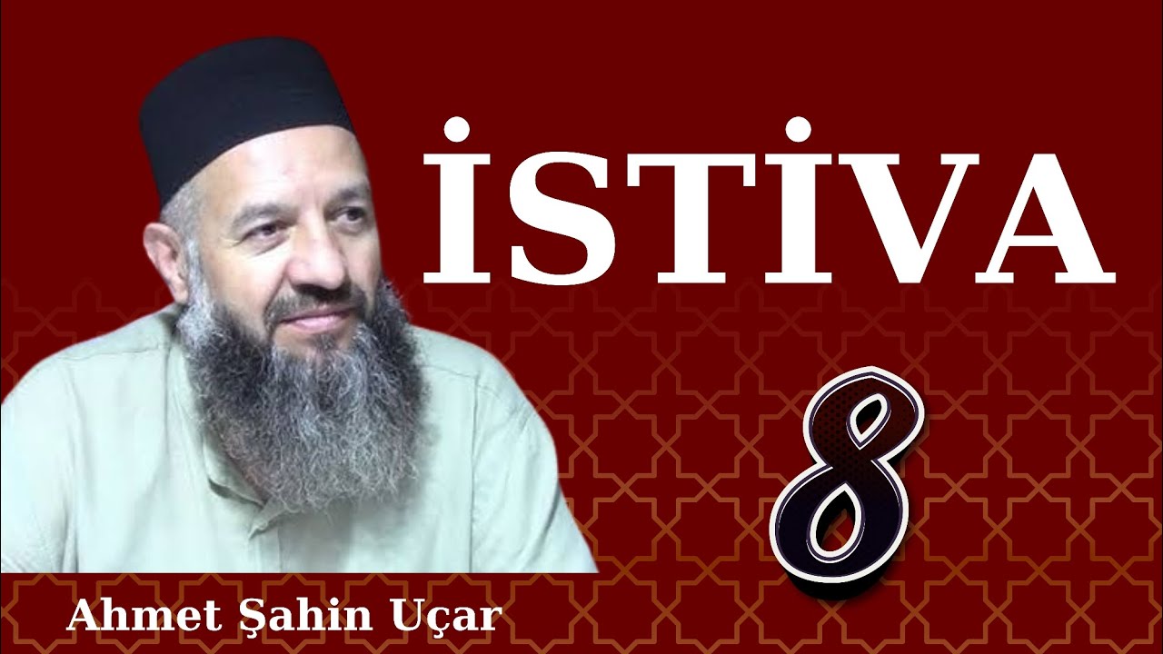 İSTİVA 8 | Ahmet Şahin U&ccedil;ar #selef #sələfi #selefilik #vehhabilik #vahhabi #ehlis&uuml;nnet #əhlis&uuml;nnə