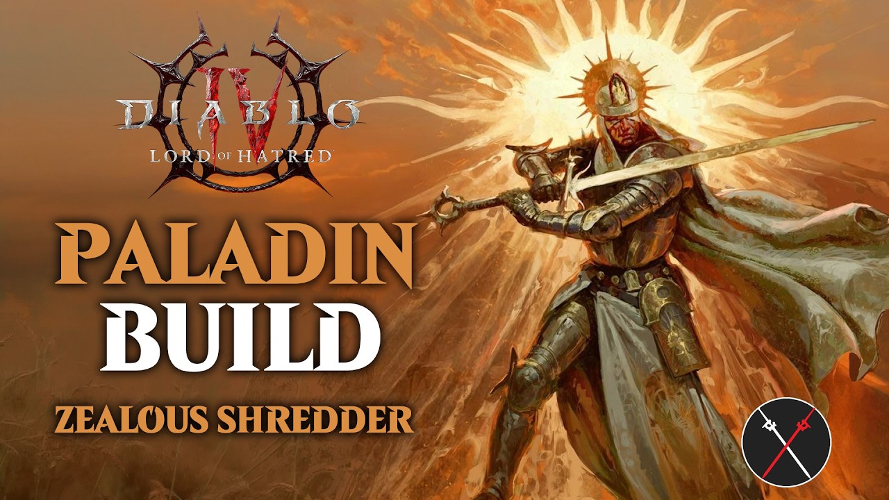 Diablo 4 Paladin Build Zealous Shredder - Leveling to Endgame Build Lord of Hatred