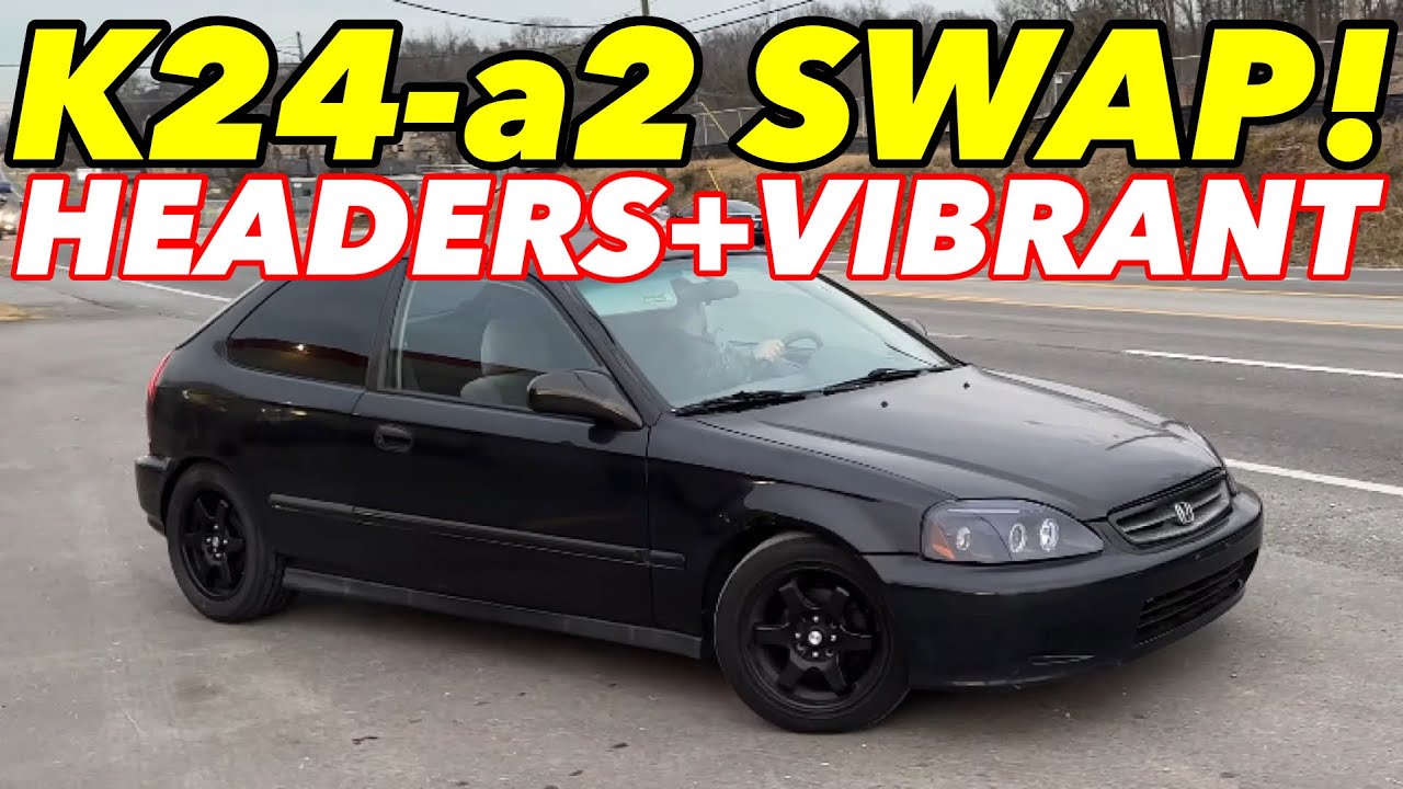 2000 Honda Civic K24-a2 Swap w/ HEADERS & VIBRANTS!
