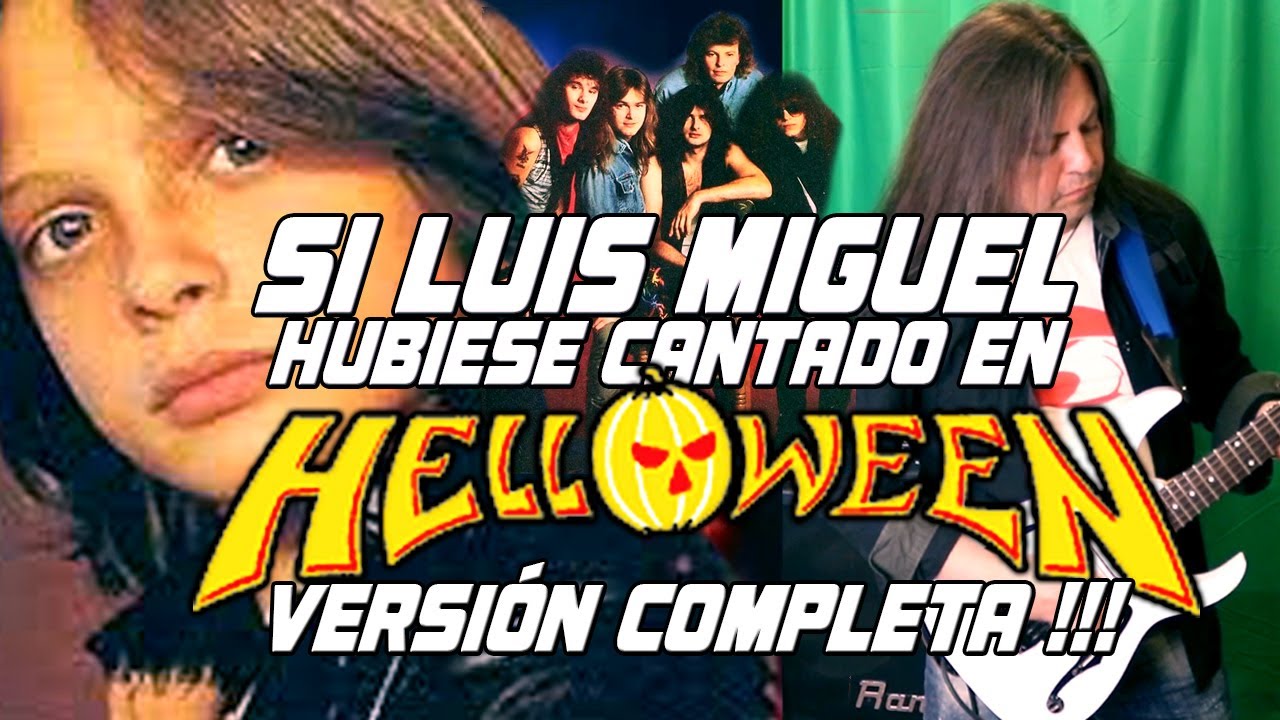 Si Luis Miguel Hubiese cantado en Helloween ( Versión Completa )  - No Me Puedes Dejar Asi