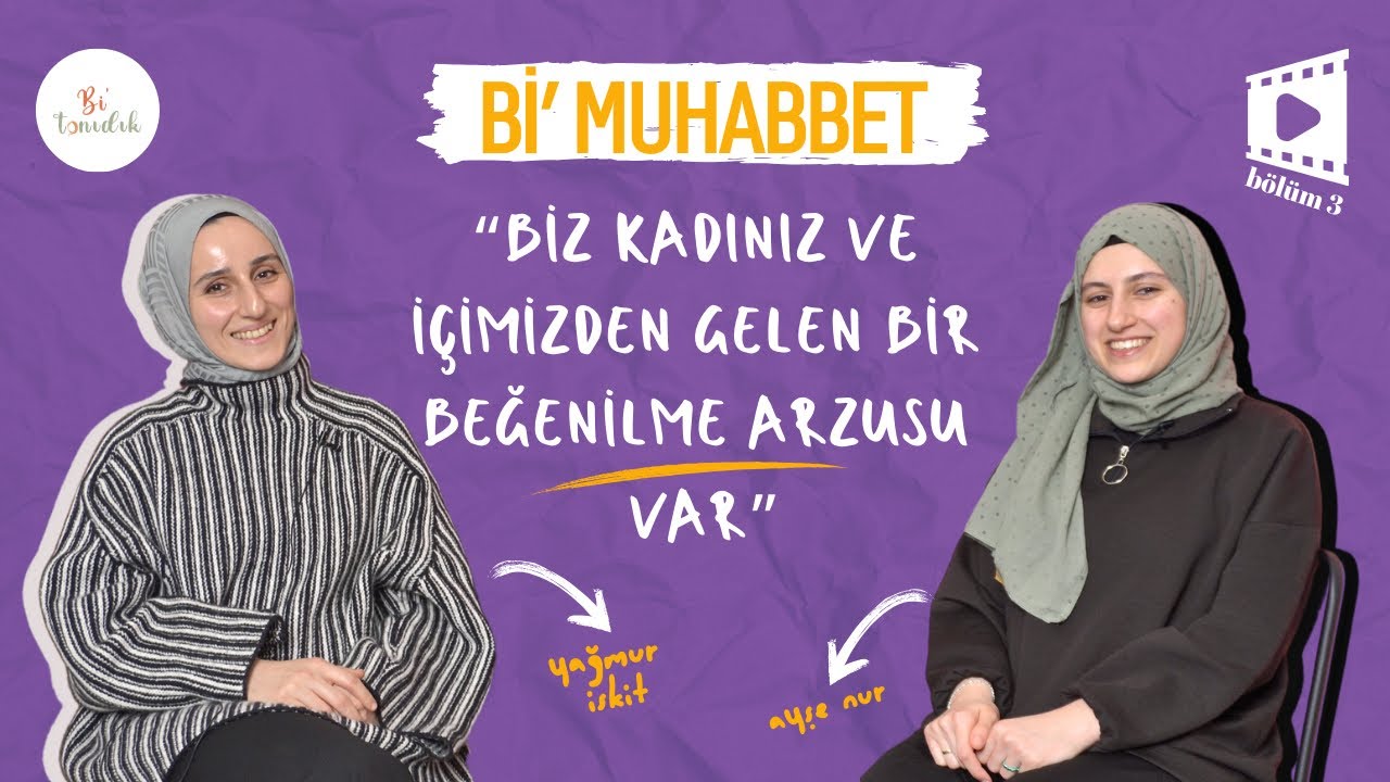 Güzellik Algı Meselesi Mi? - Yağmur İskit |Bi’muhabbet-3