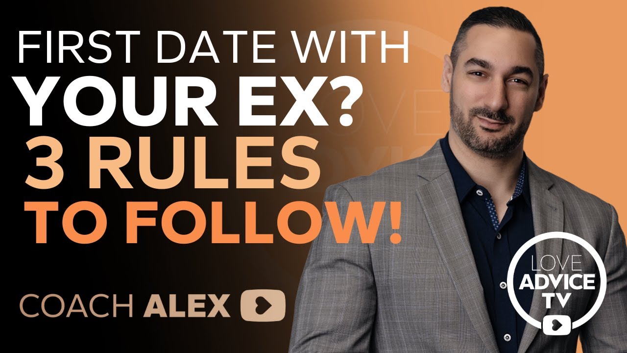 First Date with Your Ex? 3 Rules to FOLLOW!