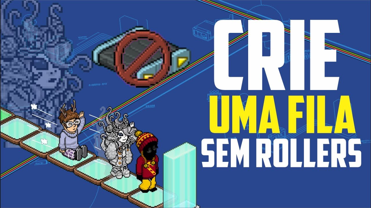 PROGRAME UMA FILA SEM ROLERS NO HABBO