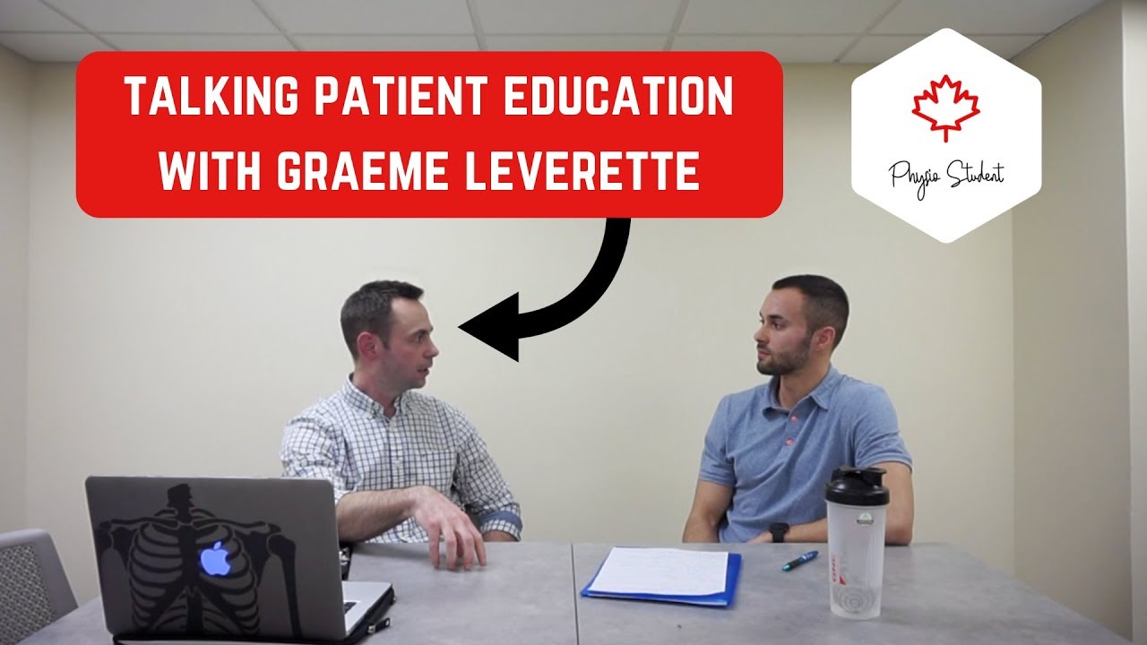 PATIENT EDUCATION IN PHYSIOTHERAPY PRACTICE WITH GRAEME LEVERETTE