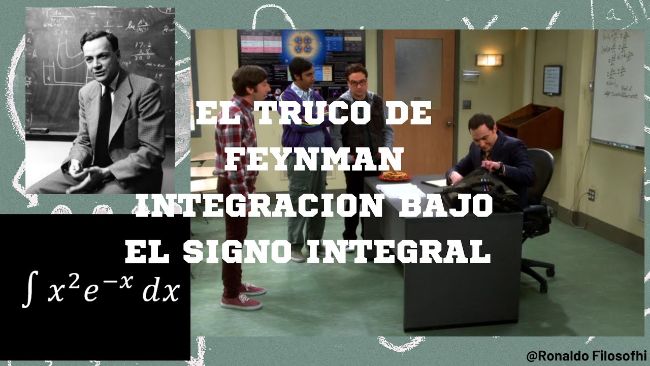 Resolviendo mediante el truco de Feynman la integral que le pregunto Sheldon a Wolowitz |De memoria?