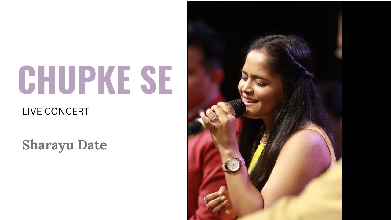 Chupke Se - Live Concert - Sharayu