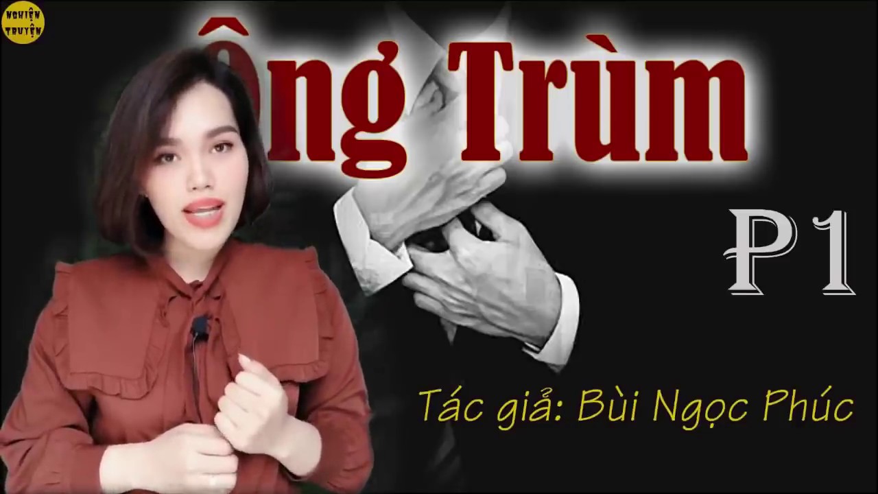 [CỰC HAY] - ÔNG TRÙM - Tập 01 - Siêu phẩm tâm lý xã hội và trinh thám mới nhất #mchongnhung diễn đọc