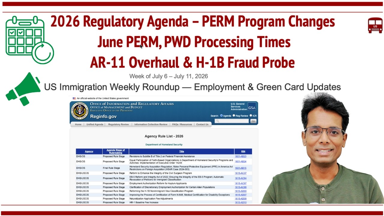 2026 Regulatory Agenda: GC PERM Process Overhaul Plan, H1B Fraud Probe, AR-11 Form Changes