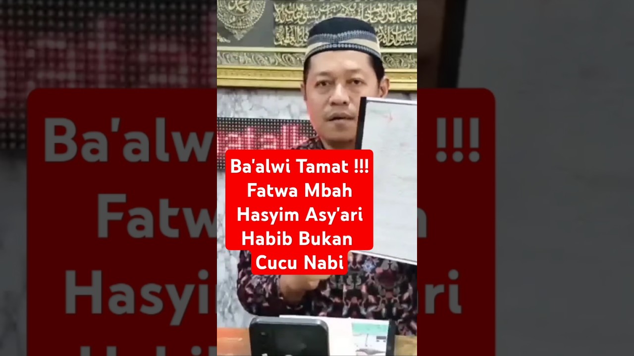 Ba'alawi Tamat !!! Fatwa Mbah Hasyim Asy'ari Habib Bukan Keturunan Nabi Muhammad Saw #habib