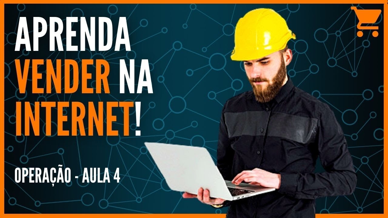Aula 4: Operação - Curso Gratuito E-commerce e Marketplaces - Aprenda Vender na Internet