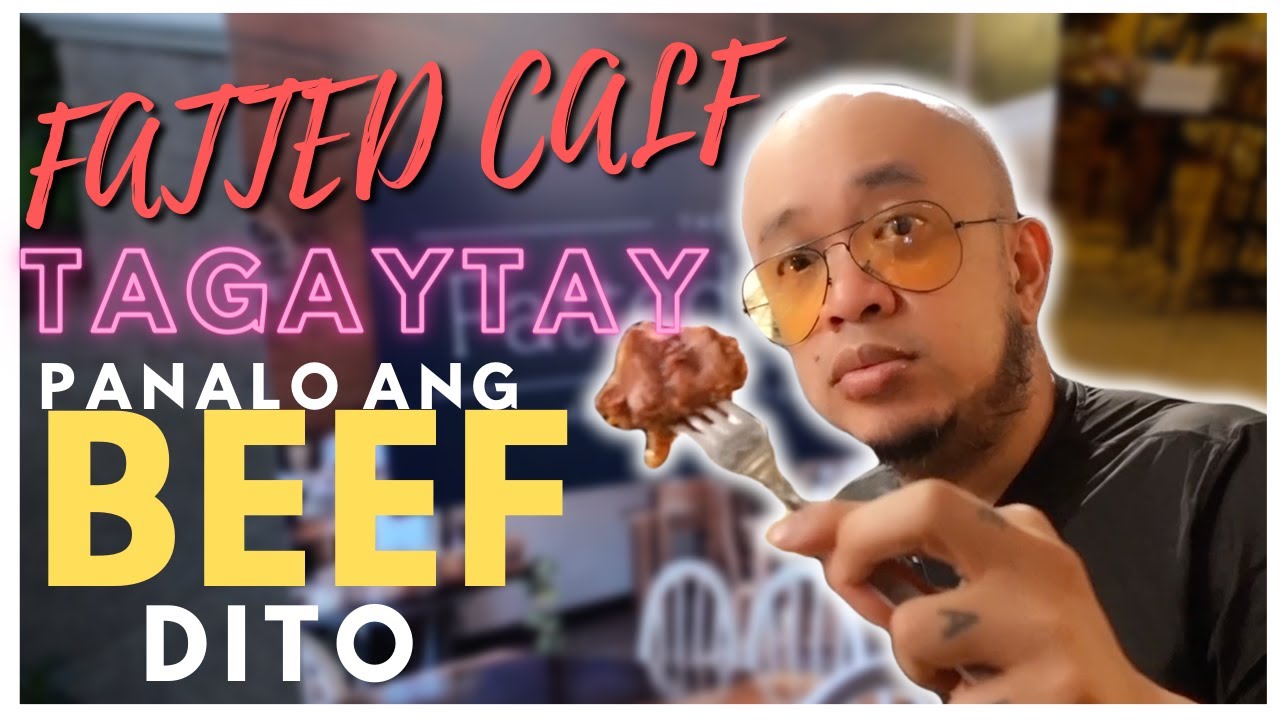FATTED CALF TAGAYTAY panalo ang BEEF dito