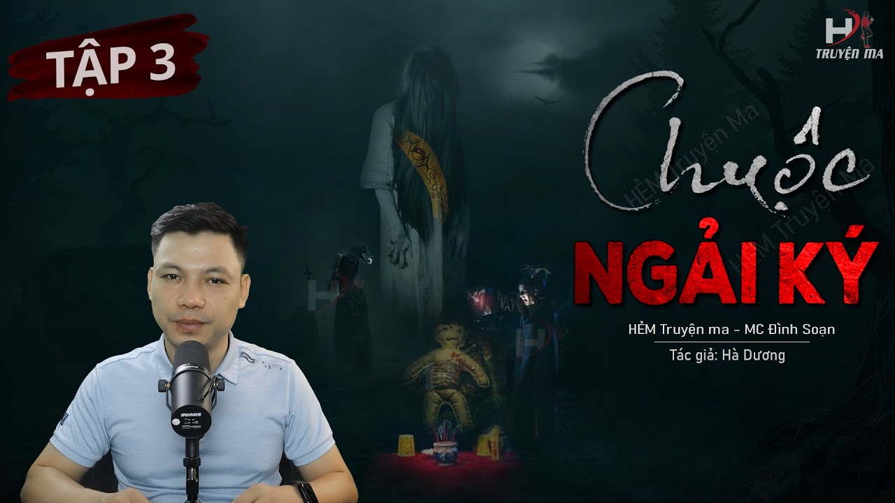 [Tập 3] Truyện Ma: Chuộc Ngải Ký - Tiểu Quỷ Hút Cạn Máu TG Hà Dương MC Đình Soạn Kể