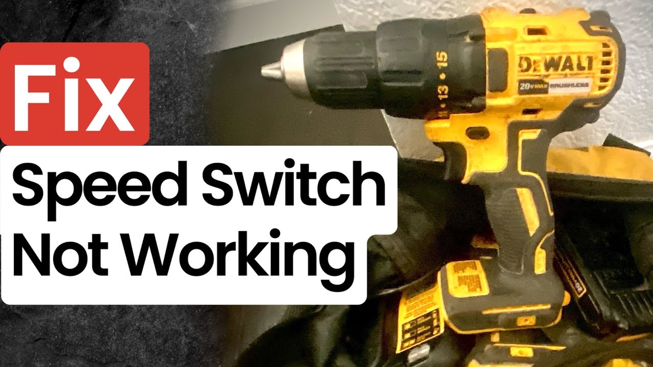 DeWalt Drill Speed Switch Not Working