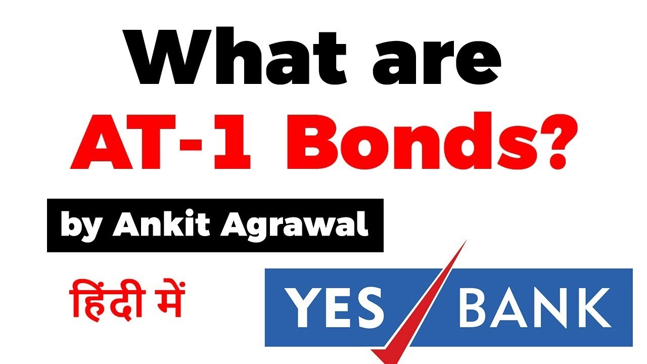 What are AT 1 Bonds? RBI's SBI led restructuring package for Yes Bank, Current Affairs 2020 #UPSC