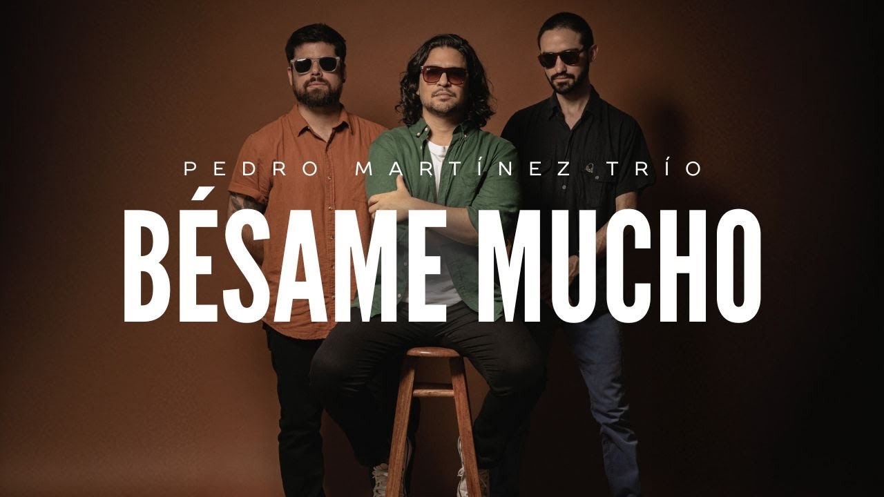 Bésame Mucho - Pedro Martínez Trío