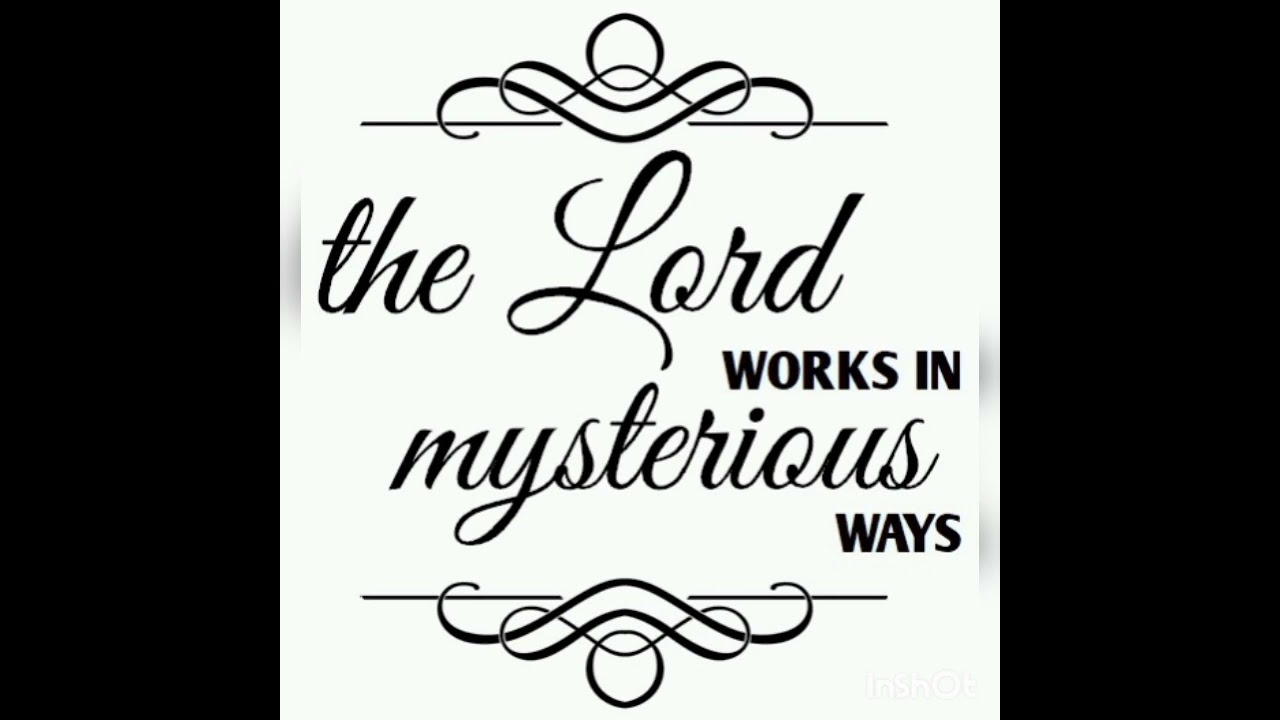 God Moves In A Mysterious Way