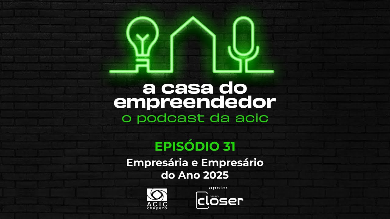 Ep. 31 - Empresária e Empresário do Ano 2025