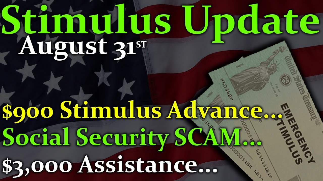 Second Stimulus Check Update: $900 Stimulus Advance | Social Security SCAM | $3,000 Assistance