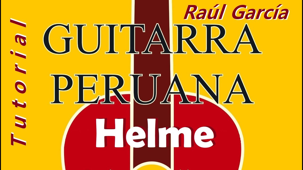 HELME - Huayno / Raúl García Zárate / Tutorial completo / Guitarra peruana Solista / Ayacucho