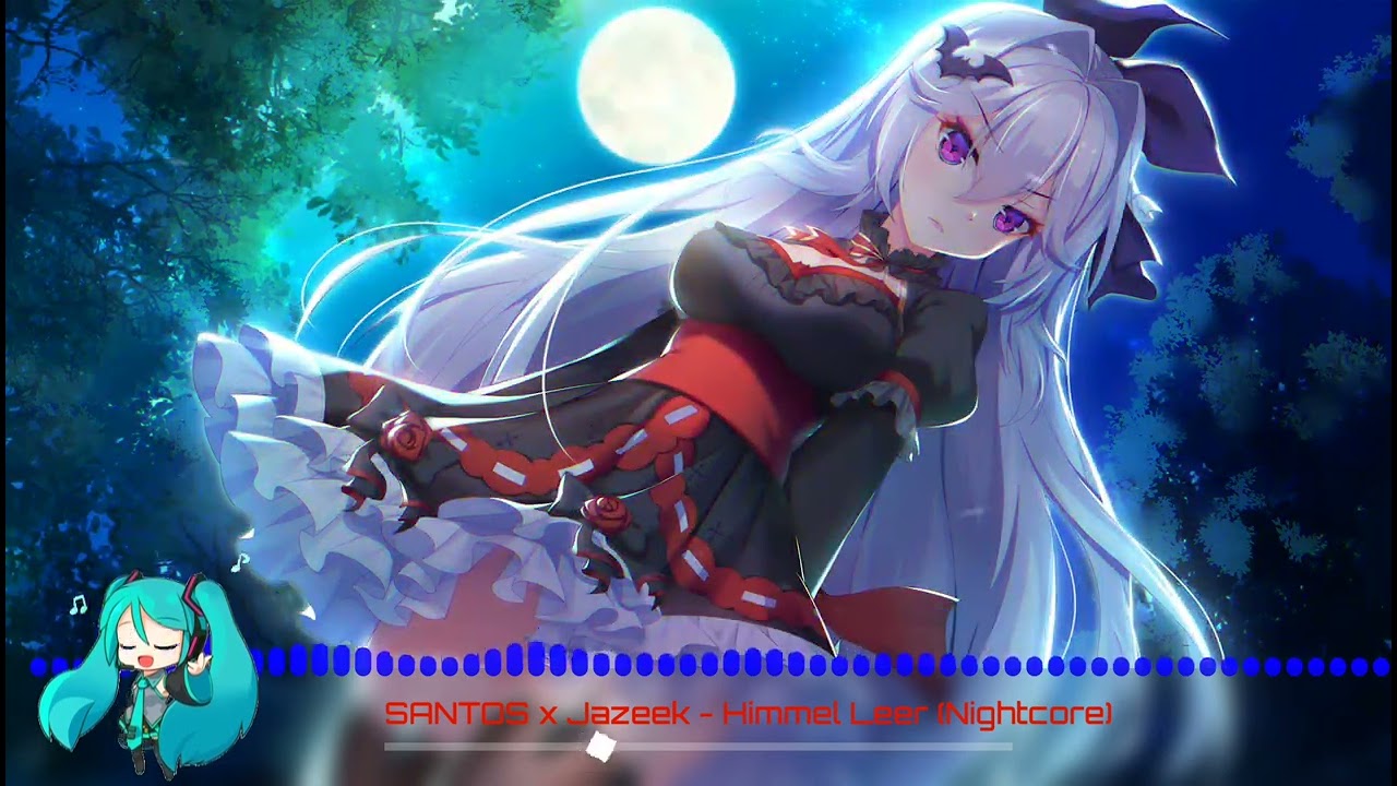 SANTOS x Jazeek - Himmel Leer (Nightcore)