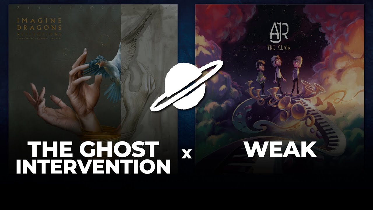 The Weak Intervention [AJR x Imagine Dragons MASHUP Weak x The Ghost Intervention]