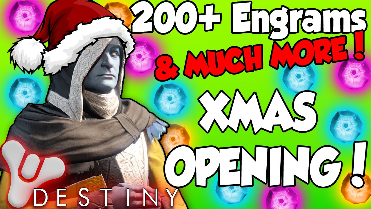 Destiny CHRISTMAS Special - 200+ Engram Opening w/ 10+ Legendary and 6 Packages! MERRY XMAS ALL !
