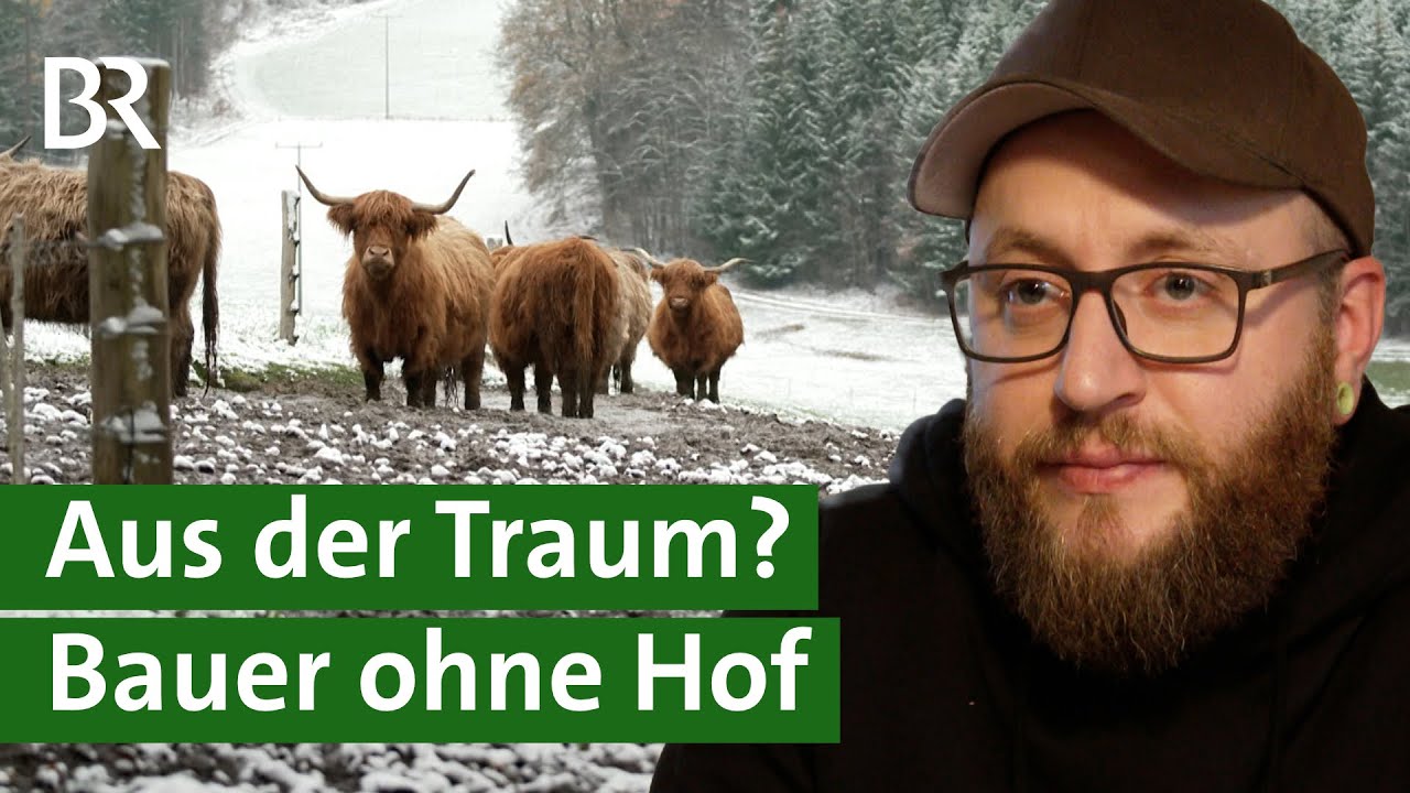 Traumberuf Landwirt: Quereinsteiger pachtet Bauernhof | Bauer sucht Hof | Unser Land | BR