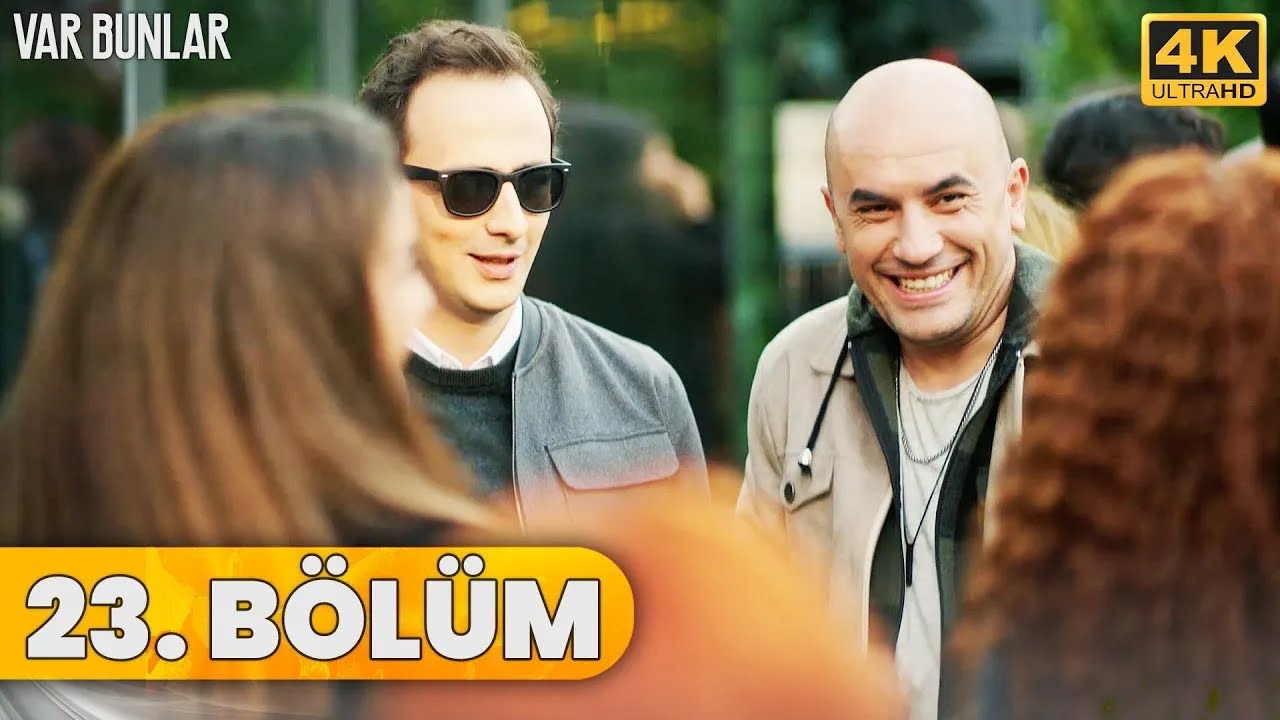 Var Bunlar 23. Bölüm (4K ULTRA HD)