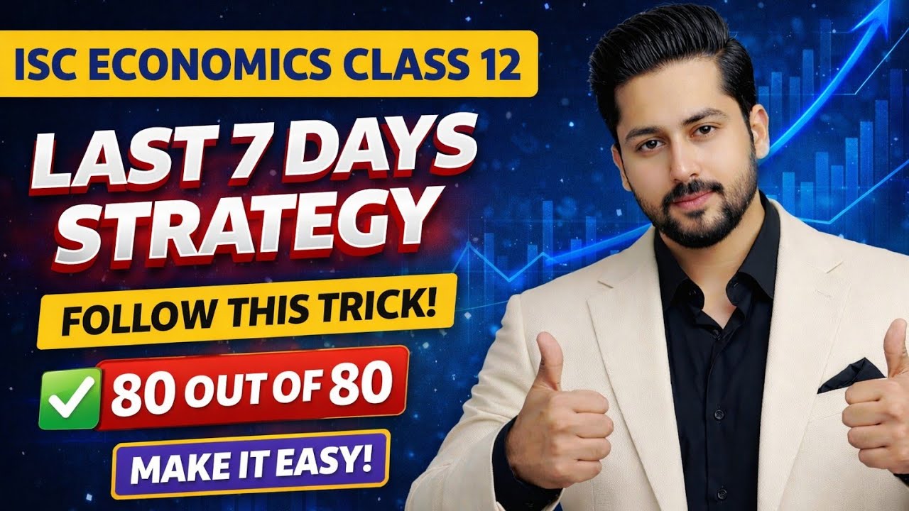 ISC Economics Class 12 | Last 7 Days Strategy 🔥 Score 80/80 in Board Exam | ISC Economics 2026 | 