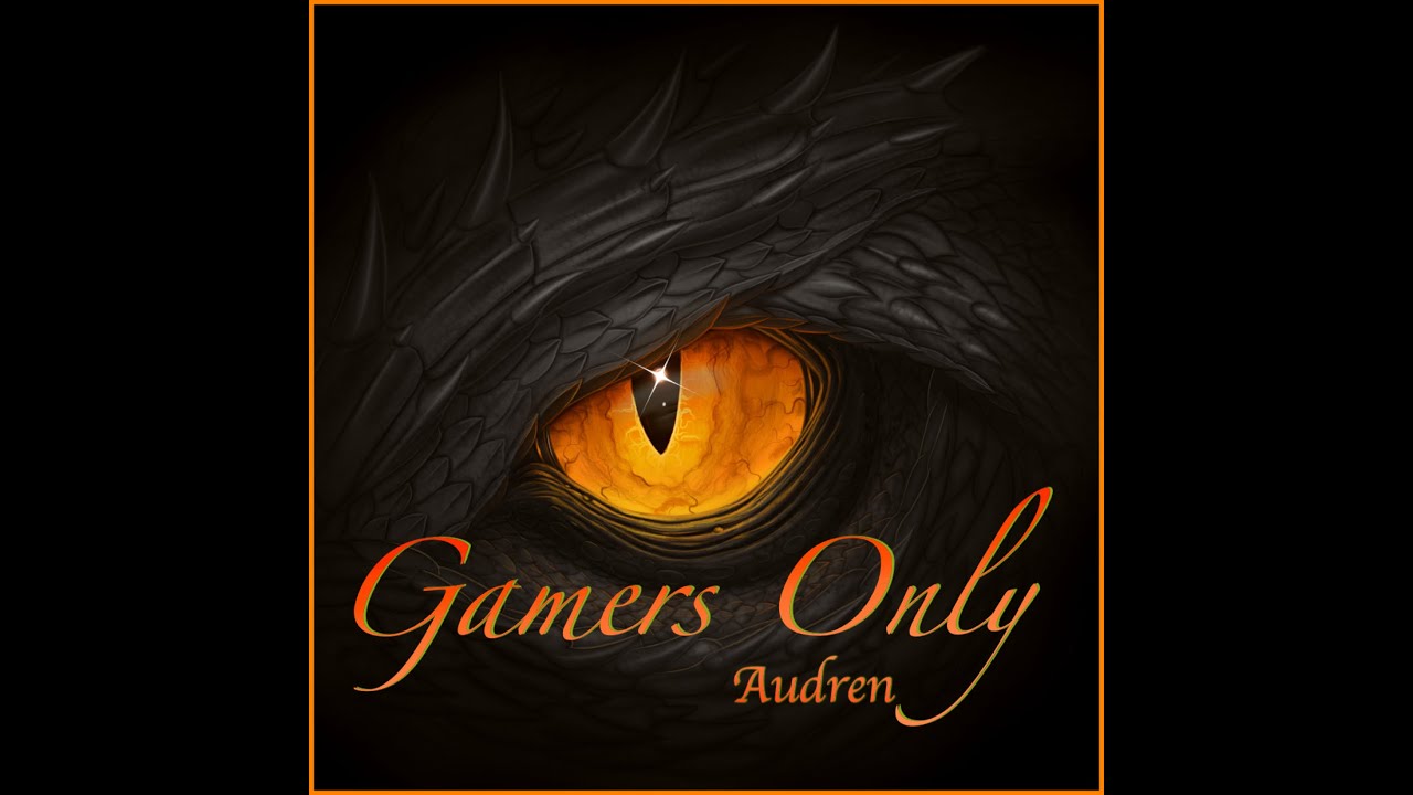 Gamers Only,  by Audren