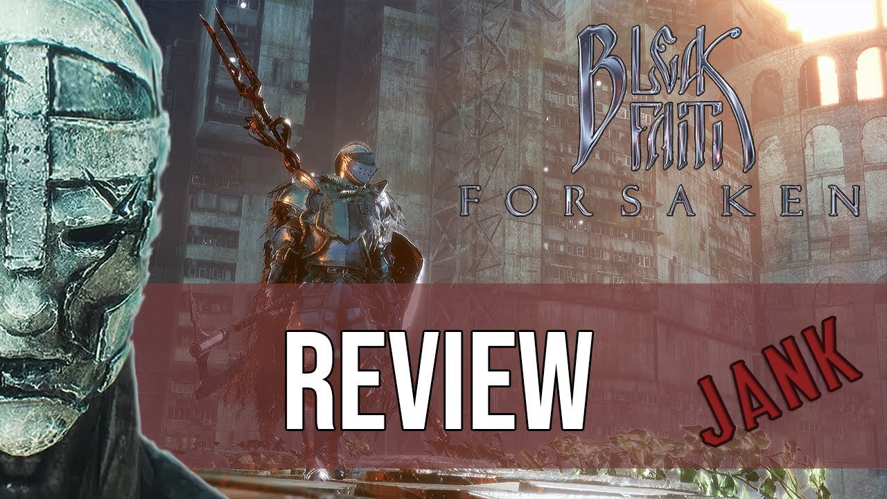 Bleak Faith: Forsaken - The Closest I’ve Felt to Dark Souls 1 in Years
