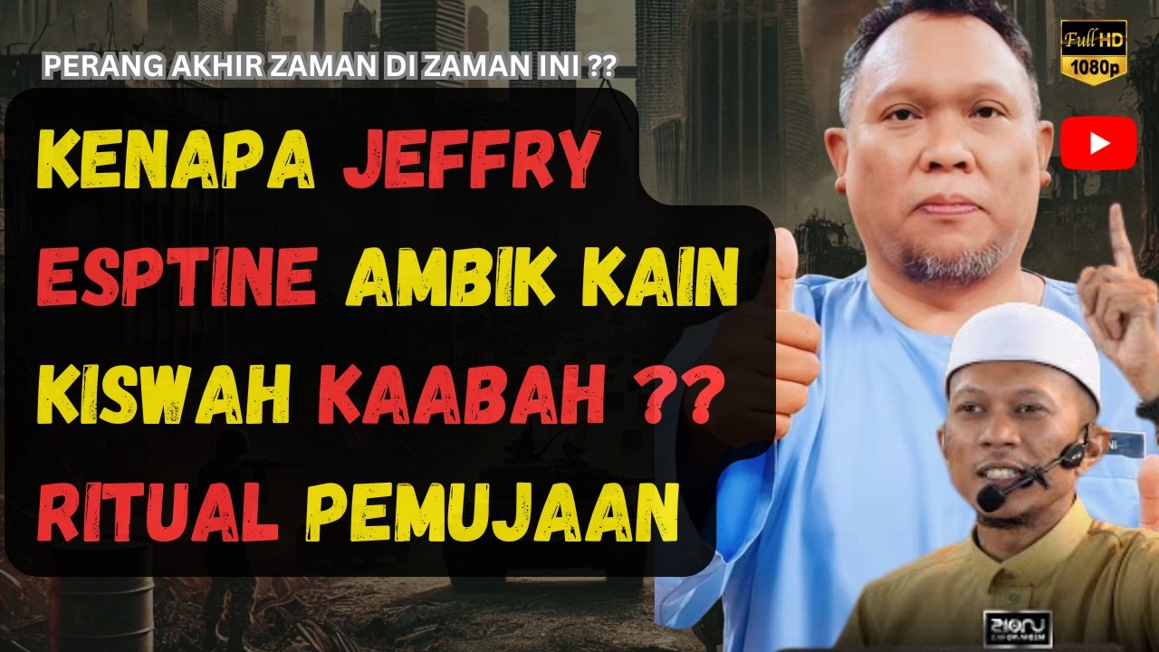 KENAPA JEFFRY EPSTINE AMBIK KAIN KISWAH KAABAH ⁉️RITUAL PEMUJAAN   -  USTAZ AUNI