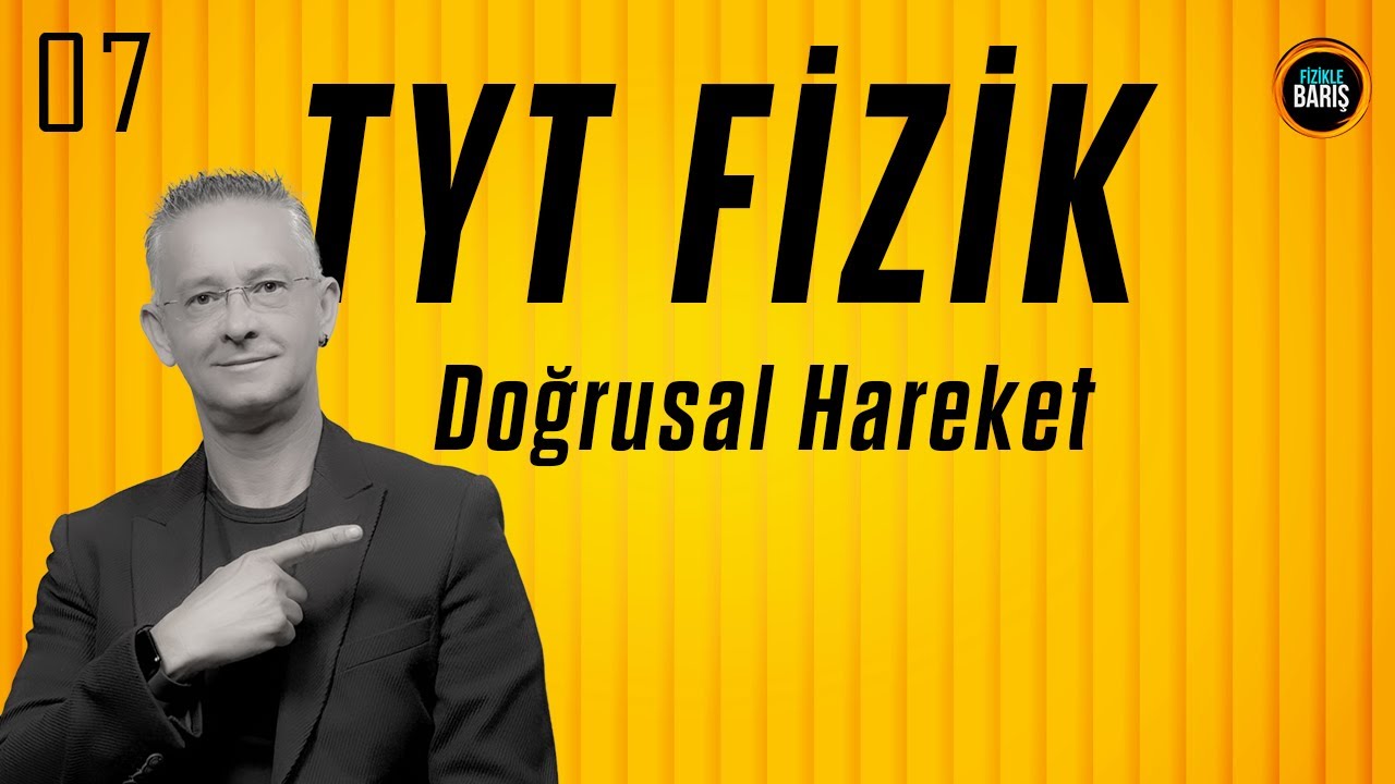 DOĞRUSAL HAREKET   KONU ANLATIMI VE SORU &Ccedil;&Ouml;Z&Uuml;M&Uuml;| TYT FİZİK KONU ANLATIMI