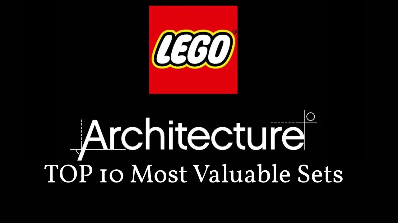 Top 10 Most Valuable LEGO Architecture Sets