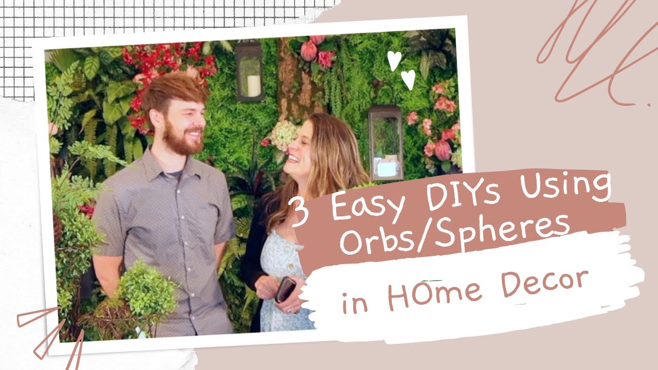 3 DIY Ideas/Easy Ways to Decorate using Orbs and Spheres in Home Decor (2022)