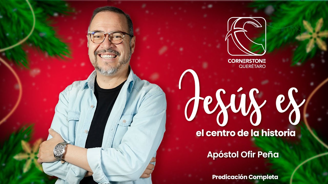 Jesús es el Centro de la Historia - Apóstol Ofir Peña