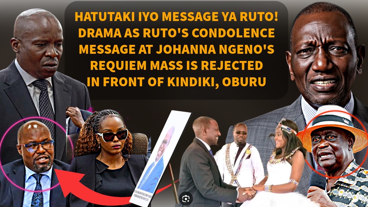 DRAMA AS RUTOS CONDOLENCE MESSAGE TO JOHANNA NGENO'S FAMILY REJECTED AS KINDIKI SAVES DAY AT REQUIEM